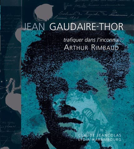 Trafiquer dans l’inconnu…  Arthur Rimbaud
