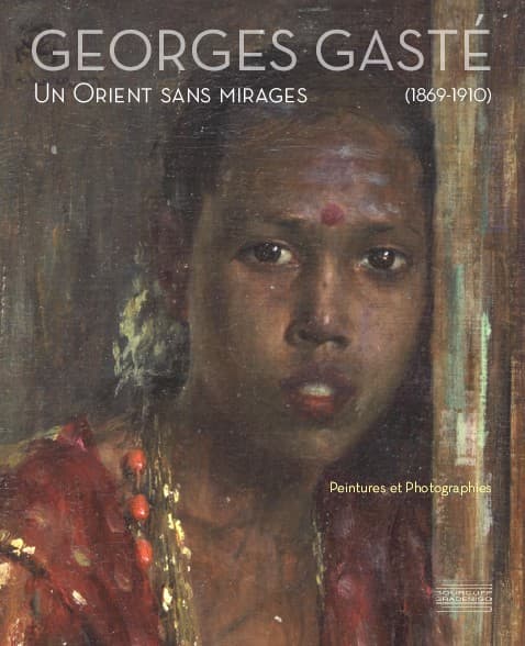Georges Gasté - Un Orient sans mirages