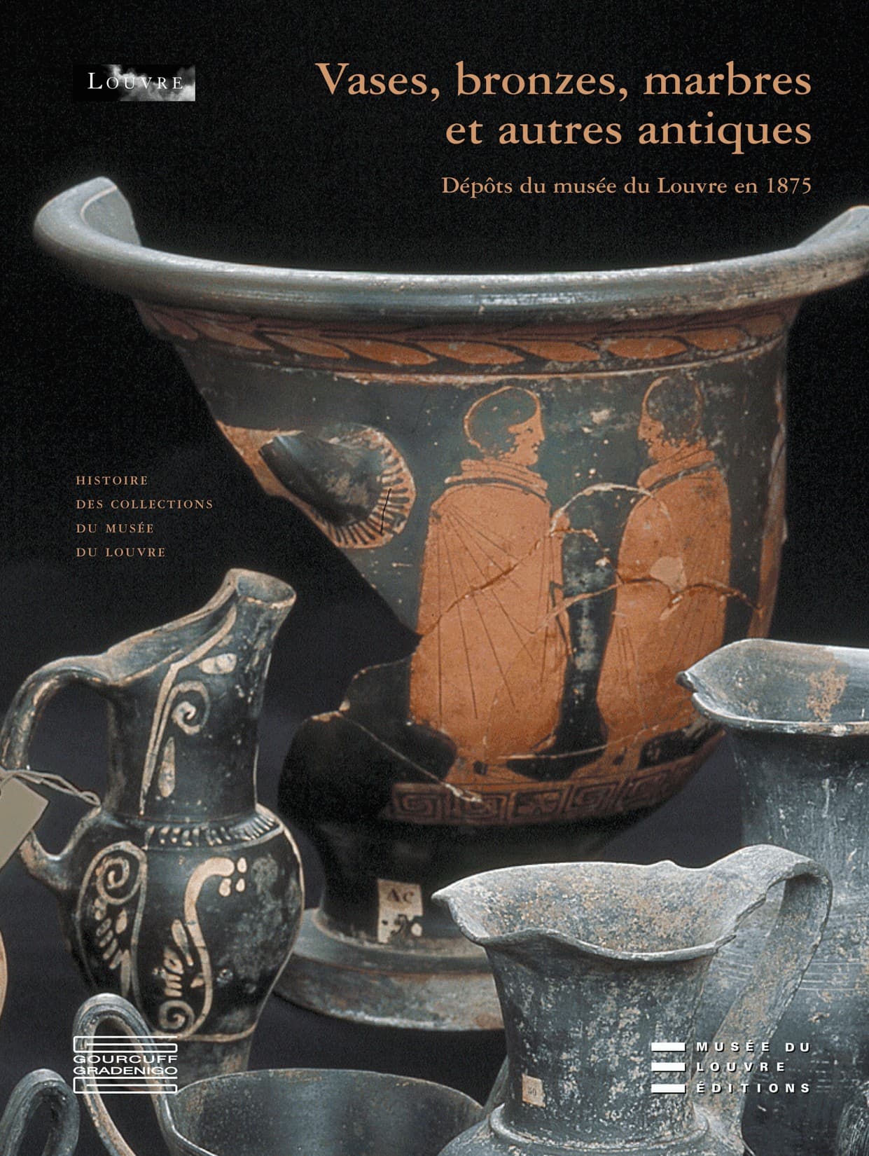 Vases, bronzes, marbres et autres antiques. Dépôts du musée du Louvre en 1875