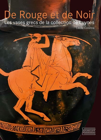 De Rouge et de Noir Les vases grecs  de la collection de Luynes