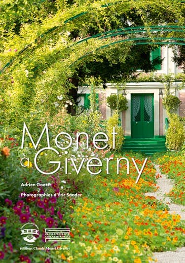 Monet à Giverny Écrit par Adrien Goetz Photographies d’Éric Sander