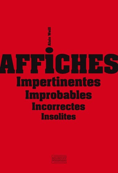 Affiches Impertinentes Improbables - Incorrectes - Insolites