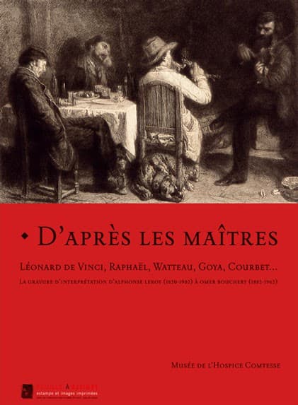 D’après les maîtres...Léonard de Vinci, Raphaël, Watteau, Goya, Courbet…