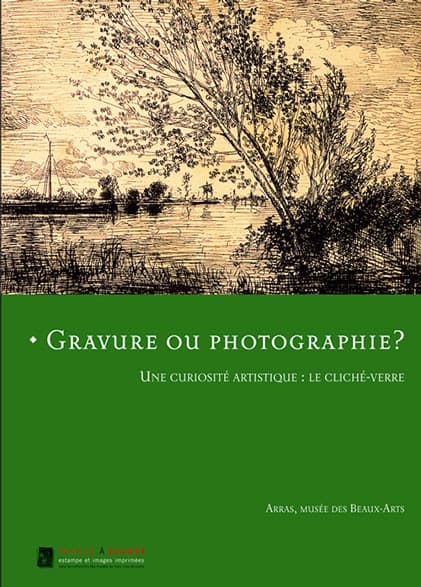Gravure ou photographie ? Une curiosité artistique : le cliché-verre