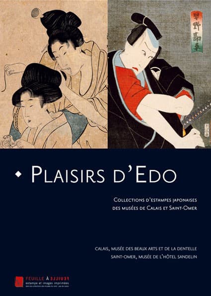 Plaisirs d’Edo Collections d’estampes japonaises des musées de Calais et Saint-Omer