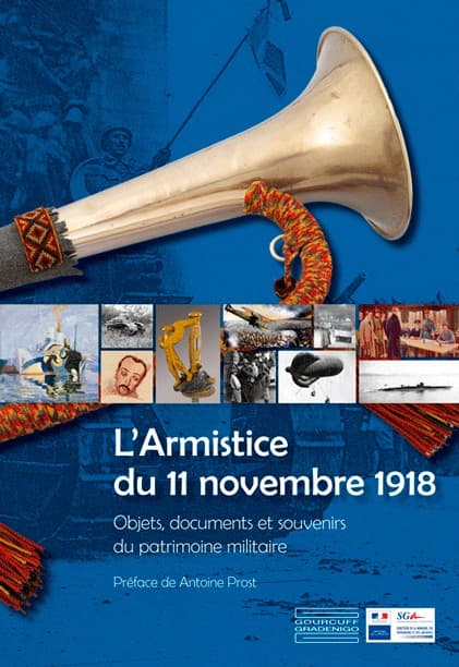 L’Armistice du 11 novembre 1918 Objets, documents et souvenirs du patrimoine militaire