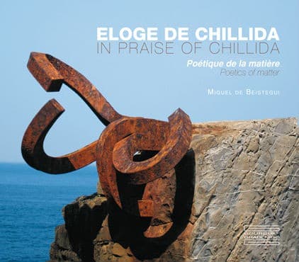 Éloge de Chillida In praise of Chillida Poétique de la matière - Poetics of matter