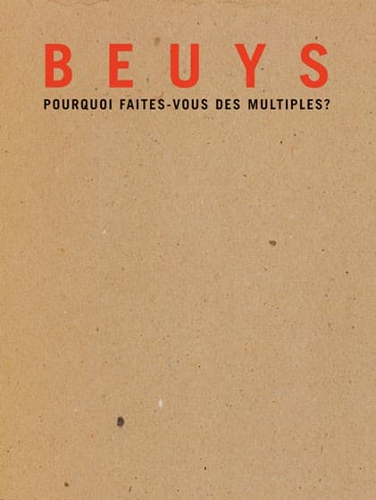 Beuys, pourquoi faites-vous des multiples ?