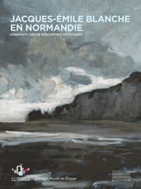 Jacques-Émile Blanche en Normandie Cinquante ans de rencontres artistiques