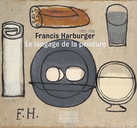 Francis Harburger 1905-1998 Le langage de la peinture