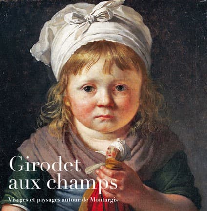 Girodet aux champs Visages et paysages autour de Montargis