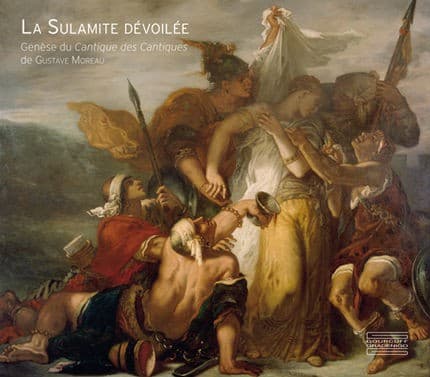 La sulamite dévoilée, génèse du cantique des cantiques de Gustave Moreau