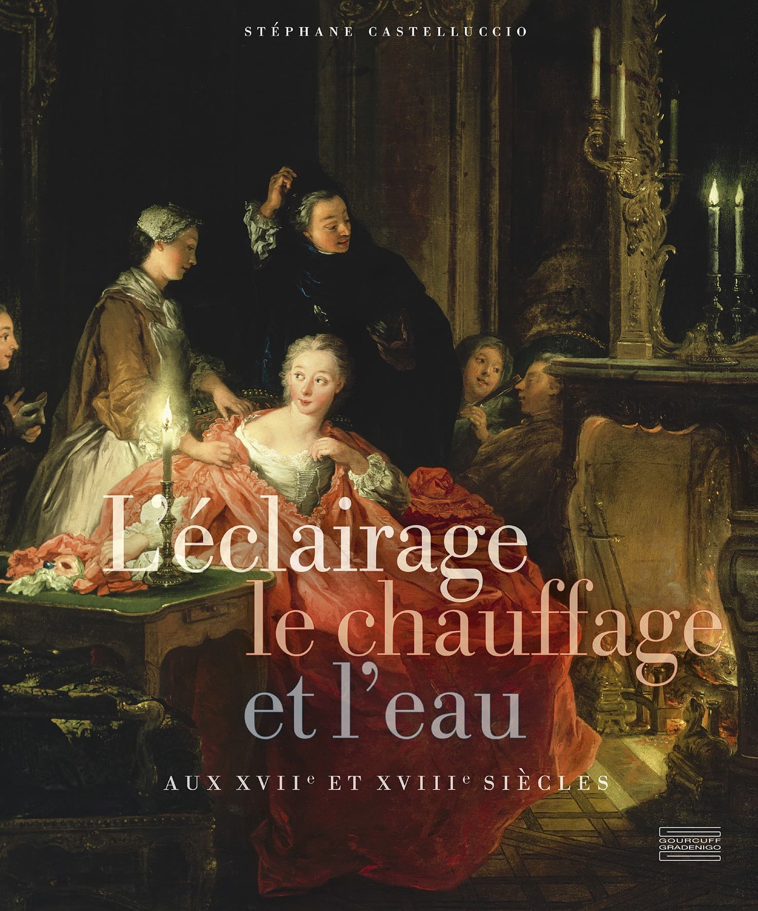 L'éclairage, le chauffage et l'eau aux XVIIe et XVIIIe siècles