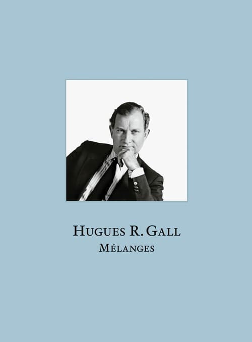 Hugues R.GALL "Mélanges"