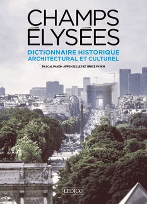 Champs Élysées Dictionnaire historique architectural et culturel